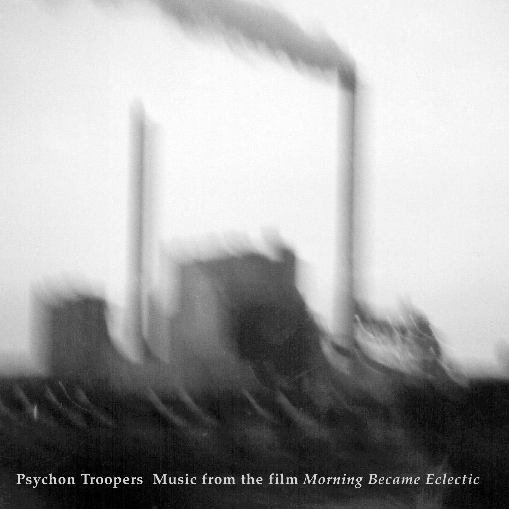 NM004: psychon troopers - music from the film morning became eclectic